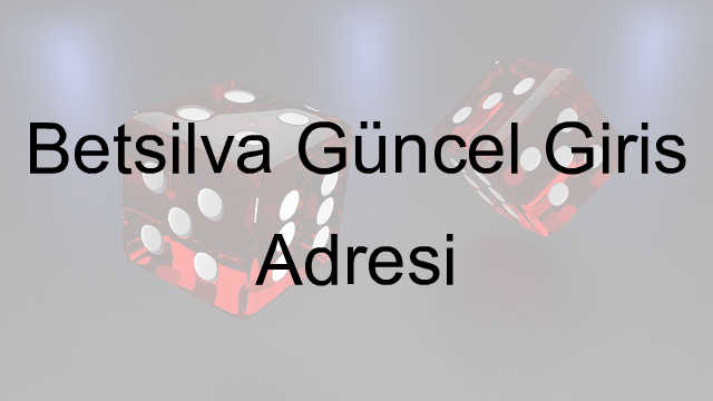 Betsilva Güncel Giriş